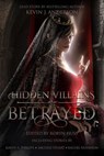 Hidden Villains: Betrayed - Kevin A Davis ; Kevin J. Anderson ; Patrick Dugan ; Sarah J. Sover ; Michael La Ronn ; Kareem Miskel ; Rachel Nussbaum ; Sara Jordan-Heintz ; Mike Jack Stoumbos ; Tim Lewis ; Karen A. Phillips ; JL George ; Laura Ruth Loomis ; Michele Stuart ; Madelyn Lop - 9798224598427