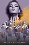 The Ambassador - Patrick W. Andersen - 9798224602995