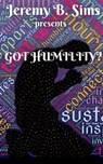 Got Humility? - Jeremy B. Sims - 9798224608348