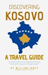 Discovering Kosovo - William Jones - 9798224615476