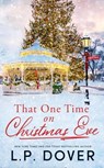 That One Time on Christmas Eve - L.P. Dover - 9798224628087