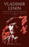 Vladimir Lenin :The Life and Legacy From Beginning to End - Thought Quotes - 9798224631797