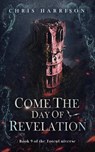 Come the Day of Revelation - C Harrison - 9798224636662
