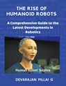 The Rise of Humanoid Robots - Devarajan Pillai G - 9798224644230
