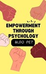 Empowerment Through Psychology - Aldo Pet - 9798224650422