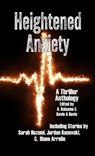 Heightened Anxiety: A Thriller Anthology - A. Balsamo ; Kevin A Davis ; Mike Rusetsky ; L. A. Selby ; David Horn ; Paige Vest ; Bret Jones ; Jim Wasserman ; Norbert Góra ; Rob Nisbet ; v.f. thompson ; Alan Zaremba ; Ben Woodard ; Sarah Hozumi ; Kai Lovelace ; Lara henneman ; Joshua Dyer ; Ian M. R - 9798224668496