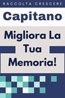 ￼Migliora La Tua Memoria! - Capitano Edizioni - 9798224668557