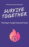 Survive Together - Dennis DeLaurier - 9798224671731