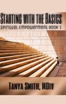 Starting WithThe Basics - Tanya Smith - 9798224689019