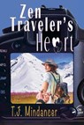 Zen Traveler's Heart - T.J. Mindancer - 9798224698103