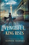 A Vengeful King Rises - Sophie Barnes - 9798224703562