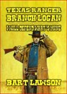 Texas Ranger - Branch Logan - I Will Defend What's Mine - Bart Lawson - 9798224707737