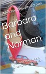Barbara and Norman: Two Older Individuals, a Drag Queen and a Volvo - Andrew William James - 9798224712113