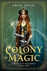 Colony of Magic - Aron Lewes - 9798224740185