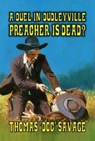 A Duel In Dudleyville - Preacher is Dead - Thomas 'DOC' Savage - 9798224740543