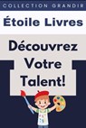Découvrez Votre Talent! - Étoile Livres - 9798224752287