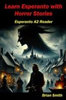 Learn Esperanto with Horror Stories - Brian Smith - 9798224752867