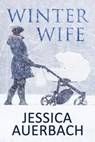 Winter Wife - Jessica Auerbach - 9798224760107