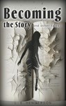 Becoming the Story - L. E. Henderson - 9798224784264