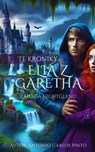 Te Kroniky Elia z Garetha - Antonio Carlos Pinto - 9798224790777