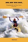 Row, Row Your Boat - Navigating Life and Your Career - Mike Davis - 9798224792214
