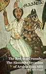 The Red Sea Crusade - Mark Kelly ; John Flood - 9798224800308