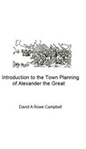 An Introduction to the Town Planning of Alexander the Great - David Campbell - 9798224804771