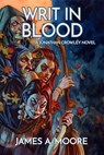 Writ in Blood - James A. Moore - 9798224804900