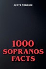 1000 Sopranos Facts - Scott Ambrose - 9798224807727