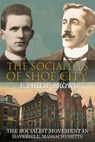 The Socialists of Shoe City - E. Philip Brown - 9798224810307