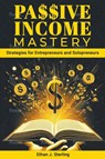 Passive Income Mastery - Isabella Sterling - 9798224810635