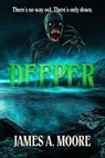Deeper - James A. Moore - 9798224832729