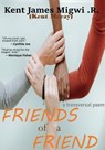 Friends of a Friend - Kent James Migwi - 9798224843800