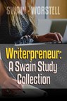Writerpreneur: A Swain Study Collection Volume 1 - Dr. Robert C. Worstell ; Dwight V. Swain - 9798224844203