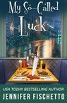 My So-Called Luck - Jennifer Fischetto - 9798224847488