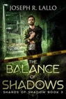 The Balance of Shadows - Joseph R. Lallo - 9798224853830