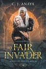 My Fair Invader - C. J. Anaya - 9798224857616
