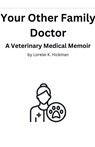 Your Other Family Doctor - Lorelei K. Hickman - 9798224857968