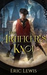 The Artificer's Knot - Eric Lewis - 9798224860432