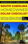 South Carolina Homeowner Solar Checklist: Essential Steps to Secure Your Home's Energy Future and Avoid Costly Mistakes - Jon Nelsen - 9798224869367
