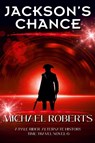 Jackson's Chance - Michael Roberts - 9798224918409