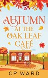 Autumn at the Oak Leaf Cafe - Cp Ward - 9798224929634