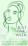 Just One Week - Chelsea M. Cameron - 9798224943562