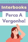 Perca A Vergonha! - Interbooks - 9798224956135