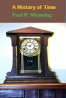 A History of Time - Paul R. Wonning - 9798224963294