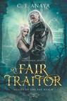 My Fair Traitor - C. J. Anaya - 9798224963362