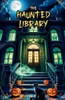 The Haunted Library - Michael Scott - 9798224965915