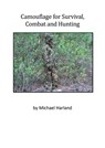 Camouflage for Survival Combat an Hunting - Mike Harland - 9798224968497