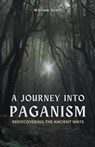 A Journey into Paganism - William Jones - 9798224969623