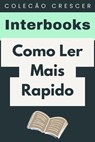 Como Ler Mais Rapido - Interbooks - 9798224971763